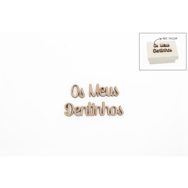 SET 4 FRASES OS MEUS DENTINHOS 9X1.2X0.3CM MDF